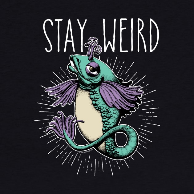 Stay Weird by eBrushDesign